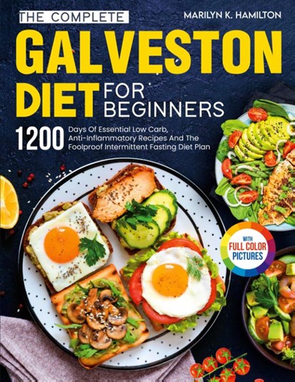 The Complete Galveston Diet For Beginners, Marilyn K. Hamilton - Paperback - 9781805381266