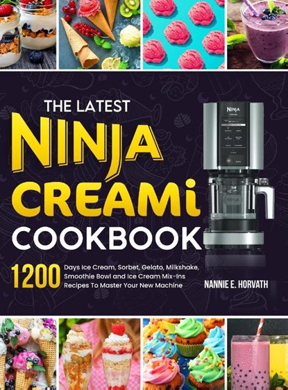 The Latest Ninja Creami Cookbook, Nannie E Horvath - Gebonden - 9781805381358