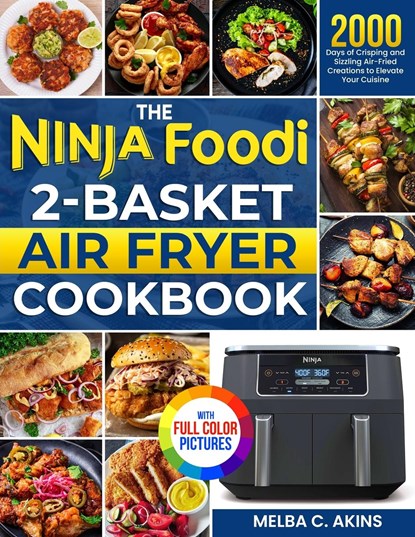The Ninja Foodi 2-Basket Air Fryer Cookbook, Melba C. Akins - Paperback - 9781805382546