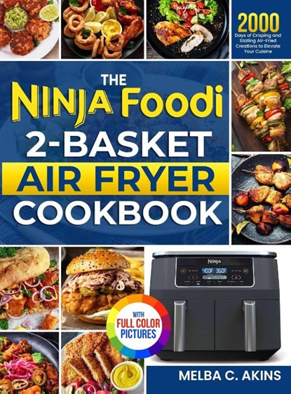The Ninja Foodi 2-Basket Air Fryer Cookbook, Melba C. Akins - Gebonden - 9781805382553