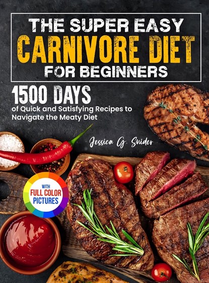 The Super Easy Carnivore Diet for Beginners, Jessica G. Snider - Gebonden - 9781805383291