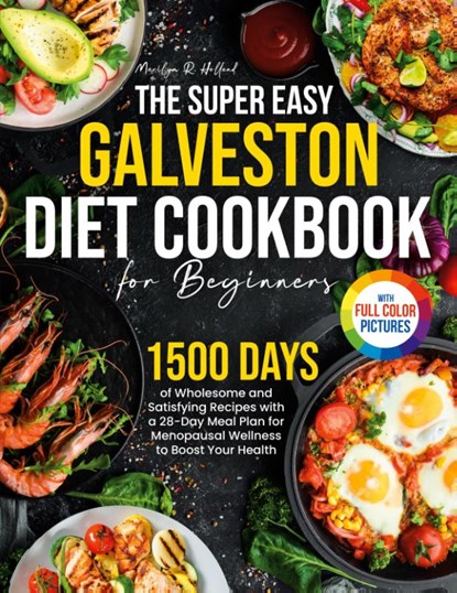 The Super Easy Galveston Diet Cookbook for Beginners, Marilyn R. Holland - Paperback - 9781805383345
