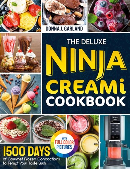 The Deluxe Ninja Creami Cookbook, Donna J. Garland - Paperback - 9781805383383