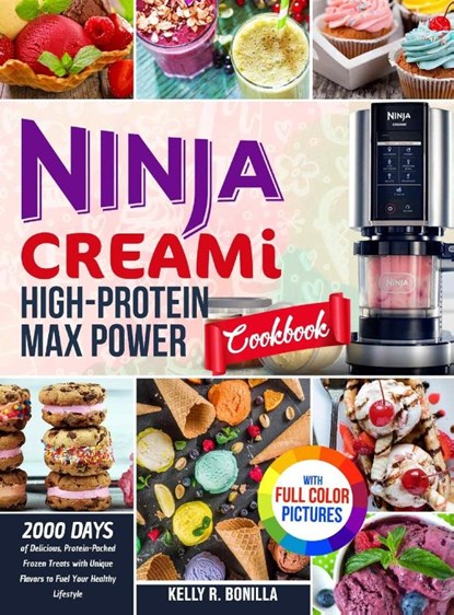 Ninja CREAMi High-Protein Max Power Cookbook, Kelly R. Bonilla - Gebonden - 9781805384649
