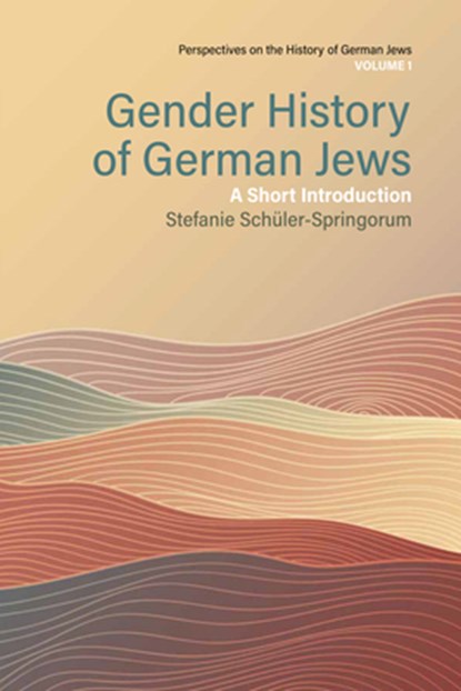Gender History of German Jews, Stefanie Schuler-Springorum - Gebonden - 9781805392866