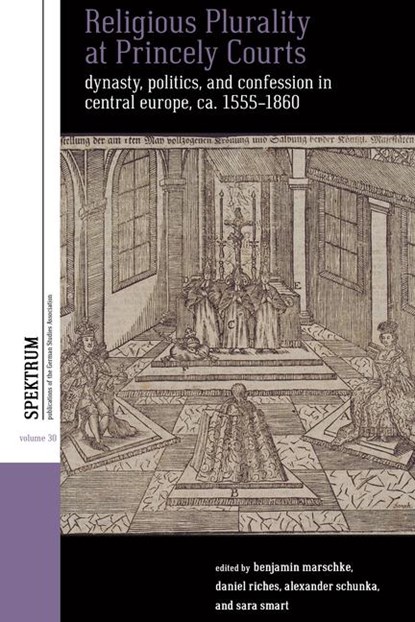 Religious Plurality at Princely Courts, Benjamin Marschke ; Daniel Riches ; Alexander Schunka ; Sara Smart - Gebonden - 9781805394877