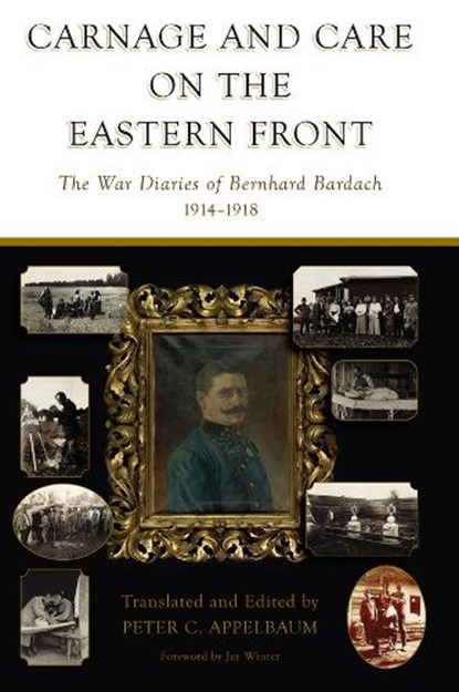 Carnage and Care on the Eastern Front, Peter C. Appelbaum - Paperback - 9781805397465