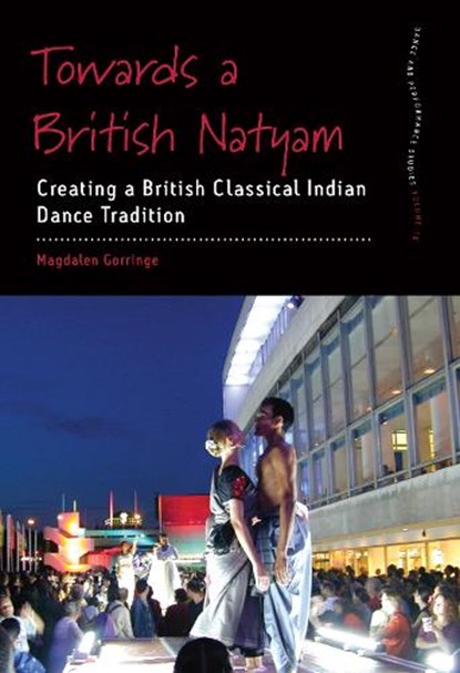 Towards a British Natyam, Magdalen Gorringe - Gebonden - 9781805398493