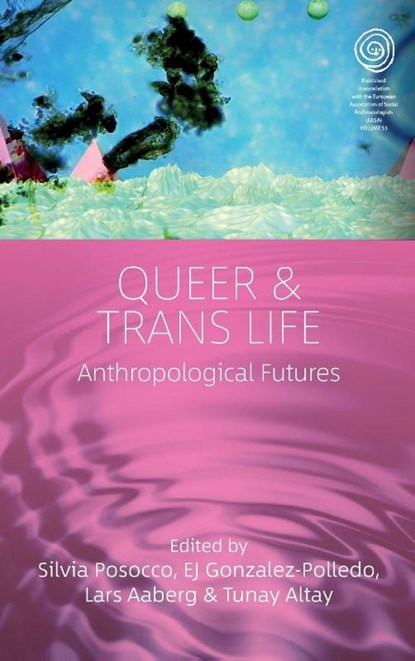 Queer and Trans Life, Silvia Posocco ; EJ Gonzalez-Polledo ; Lars Aaberg - Gebonden - 9781805398585