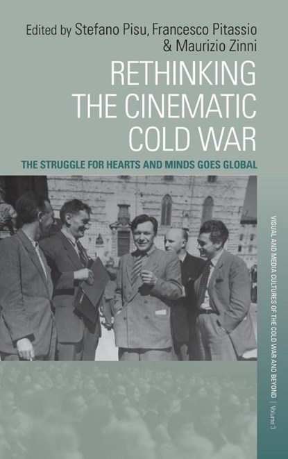 Rethinking the Cinematic Cold War, Stefano Pisu ; Francesco Pitassio ; Maurizio Zinni - Gebonden - 9781805398769