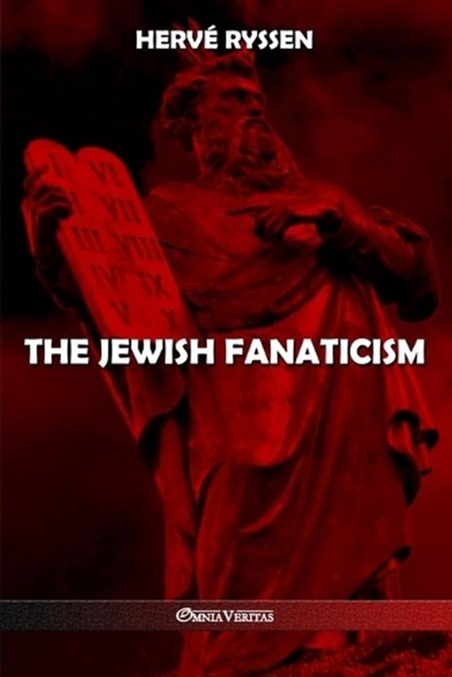 The Jewish fanaticism, Hervé Ryssen - Paperback - 9781805400752