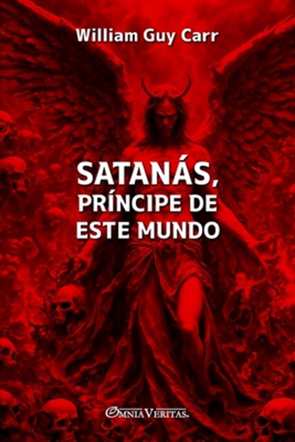 Satanás, Príncipe de este mundo, William Guy Carr - Paperback - 9781805402466