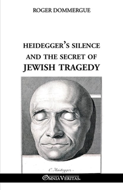 Heidegger's silence and the secret of Jewish tragedy, Roger Dommergue - Paperback - 9781805402565