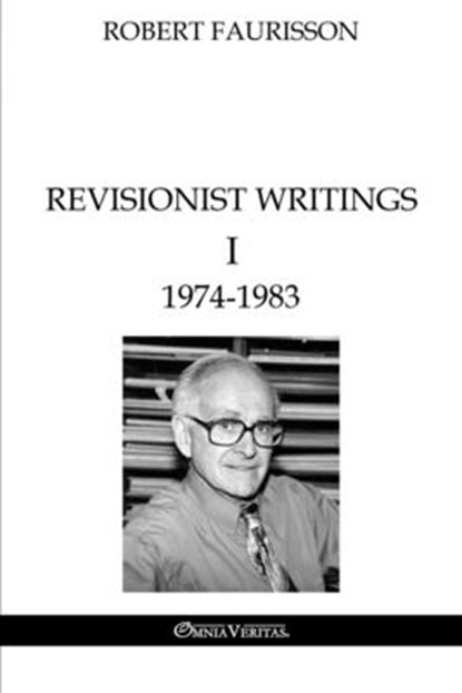 Revisionist Writings I - 1974-1983, Robert Faurisson - Paperback - 9781805402633