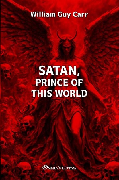 Satan-Prince of This World, William Guy Carr - Paperback - 9781805403203