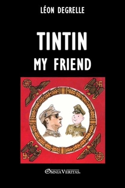Tintin my friend, Léon Degrelle - Paperback - 9781805403357