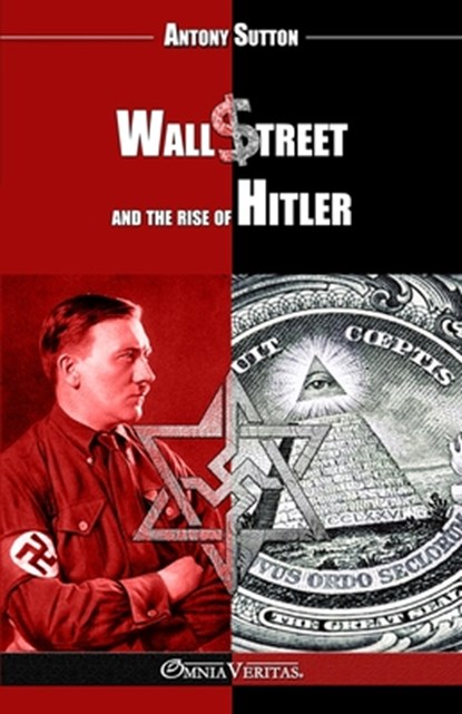 Wall Street and the rise of Hitler: New edition, Antony Sutton - Paperback - 9781805403401