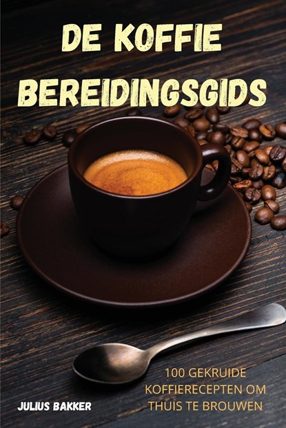 de Koffie Bereidingsgids, Julius Bakker - Paperback - 9781805420170