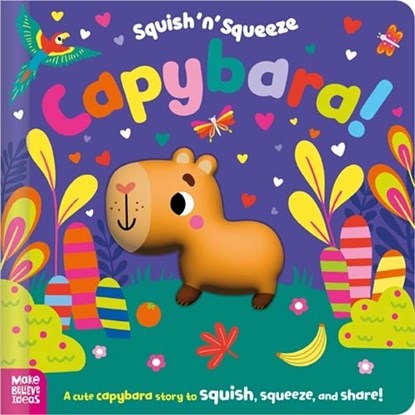 Squish 'n' Squeeze Capybara!, Alice Fewery - Gebonden - 9781805444718