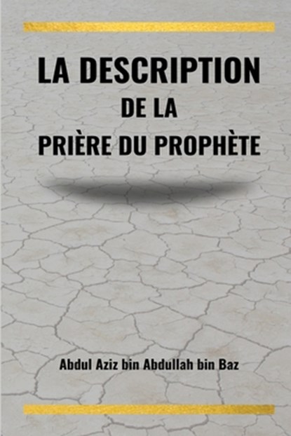 La description de la prière du Prophète, Abdul Aziz Ibn Abdullah Ibn Baz - Paperback - 9781805456681