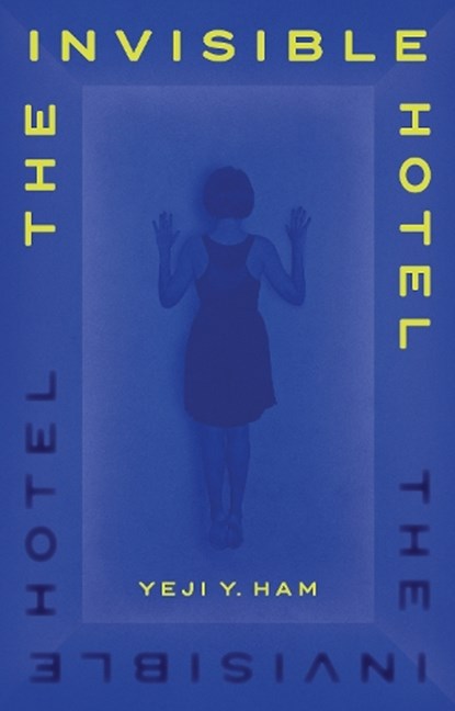 The Invisible Hotel, Yeji Y. Ham - Gebonden - 9781805460336