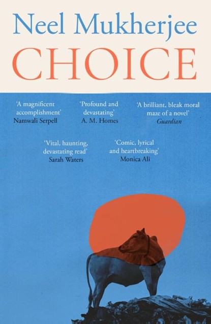 Choice, Neel Mukherjee - Paperback - 9781805460510