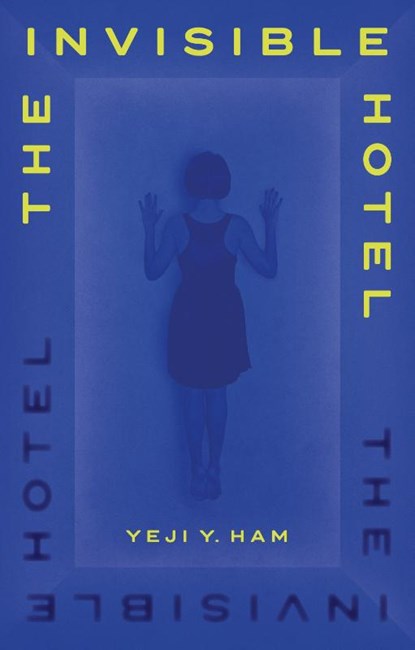 The Invisible Hotel, Yeji Y. Ham - Paperback - 9781805461067