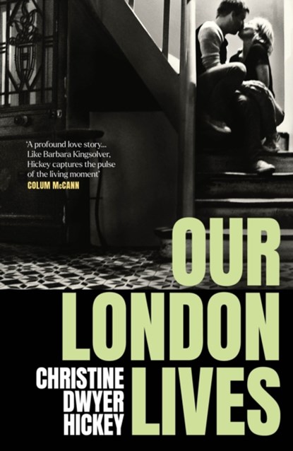 Our London Lives, Christine Dwyer Hickey - Gebonden - 9781805461326