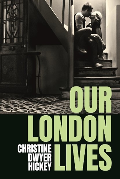 Our London Lives, Christine Dwyer Hickey - Paperback - 9781805461333