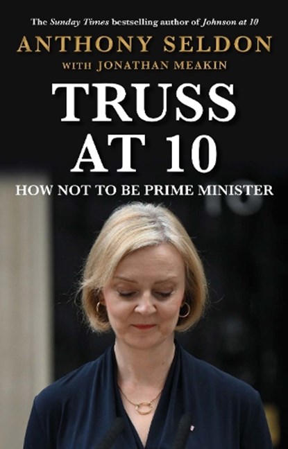 Truss at 10, Anthony Seldon - Gebonden - 9781805462132