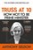Truss at 10, Anthony Seldon - Paperback - 9781805462163