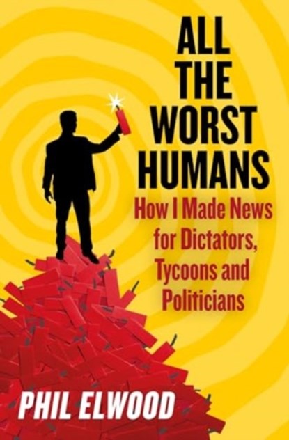 All The Worst Humans, Phil Elwood - Gebonden - 9781805462224