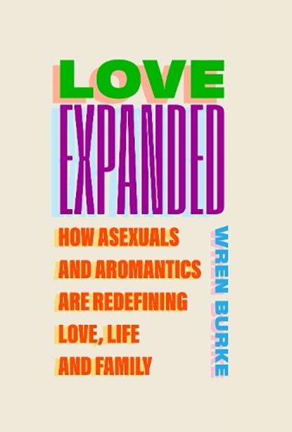 Love Expanded, Wren Burke - Gebonden - 9781805462583