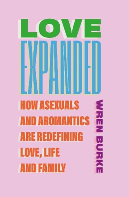 Love Expanded, Wren Burke - Paperback - 9781805462606
