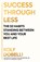 Success Through Less, Rolf Dobelli - Paperback - 9781805463306