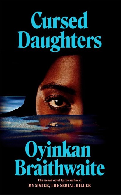 Cursed Daughters, Oyinkan Braithwaite - Paperback - 9781805463368