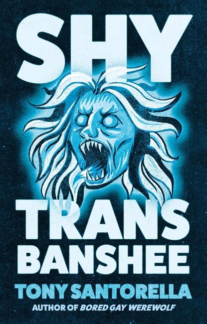 Shy Trans Banshee, Tony Santorella - Gebonden - 9781805463399