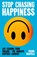 Stop Chasing Happiness, Frank Martela - Paperback - 9781805463757
