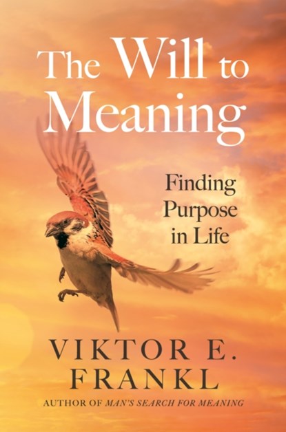 The Will to Meaning, Viktor E. Frankl - Paperback - 9781805463801