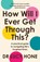 How Will I Ever Get Through This?, Dr Lucy Hone - Paperback - 9781805464327