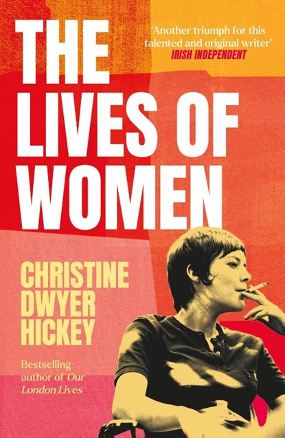 The Lives of Women, Christine Dwyer Hickey - Paperback - 9781805464419