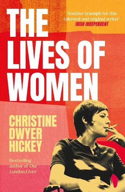 The Lives of Women, Christine Dwyer Hickey - Paperback - 9781805464419
