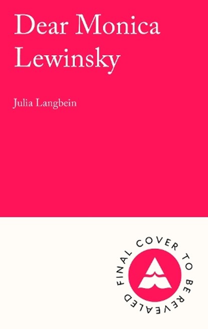 Dear Monica Lewinsky, Julia Langbein - Paperback - 9781805467274