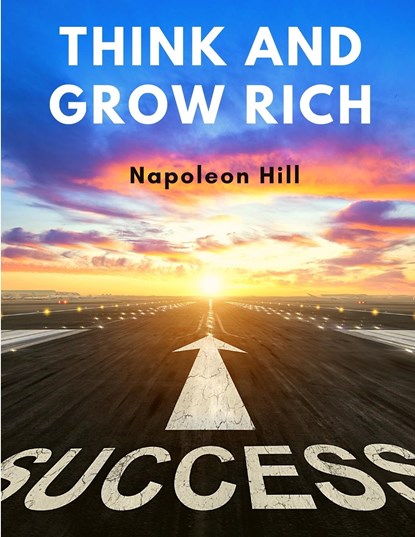Think And Grow Rich, Napoleon Hill - Paperback - 9781805470090