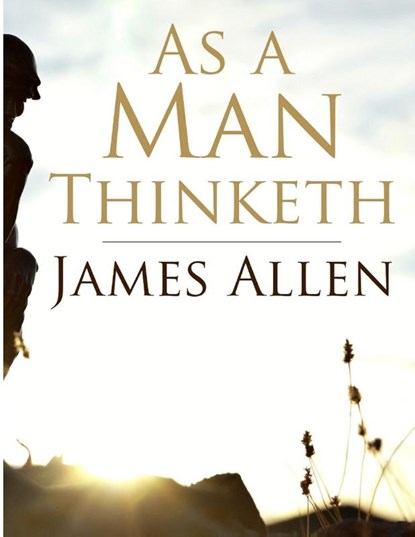As a Man Thinketh, James Allen - Paperback - 9781805470182