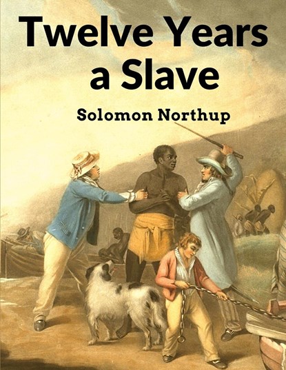 Twelve Years a Slave, Solomon Northup - Paperback - 9781805470465