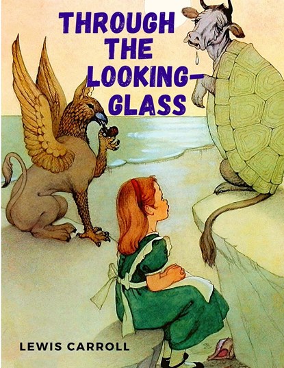 THROUGH THE LOOKING-GLASS & WH, Lewis Carroll - Paperback - 9781805471370