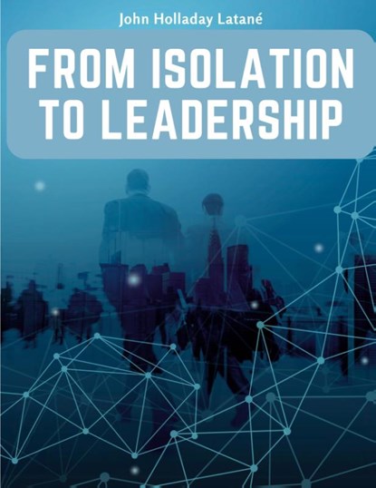 From Isolation to Leadership, John Holladay Latane - Paperback - 9781805474548