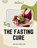 The Fasting Cure, Upton Sinclair - Paperback - 9781805476122