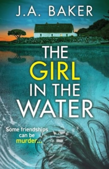 The Girl In The Water, J. A. Baker - Paperback - 9781805491804